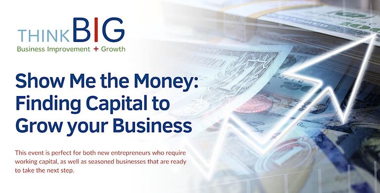 Show Me the Money: Finding Capital to Grow your Business